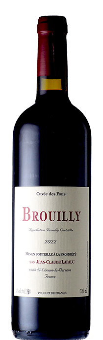  Brouilly Cuvée des Fous / Jean Claude Lapalu ブルイィ　キュヴェ・ド・フー / ジャン・クロード・ラパリュ 2022